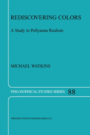 Rediscovering Colors: A Study in Pollyanna Realism