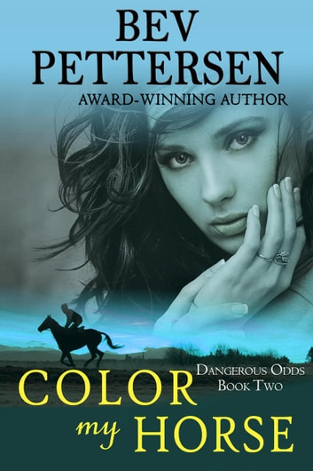 Color My Horse: Dangerous Odds Series, #2