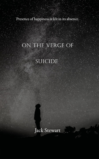 On The Verge of Suicide: Presence of Happiness Is Felt in Its Absence