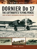 DORNIER Do 17 - The Luftwaffe's 'Flying Pencil'