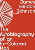 The Autobiography of an Ex-Colored Man
