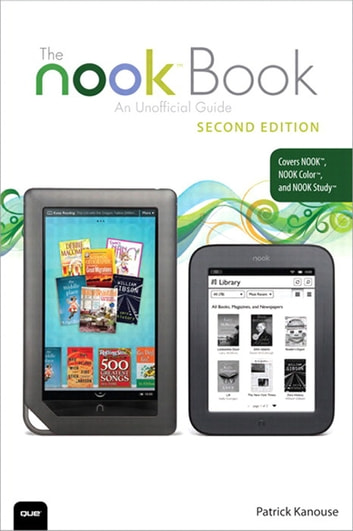 NOOK Book, The: An Unofficial Guide: Everything You Need to Know for the NOOK, NOOK Color, and NOOK Study