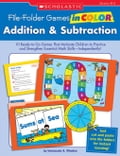 File-Folder Games in Color: Addition & Subtraction: 10 Ready-to-Go Games That Motivate Children to Practice and Strengthen Essential Math Skills-Indep