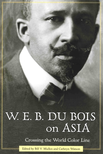 W.E.B. Du Bois on Asia: Crossing the World Color Line