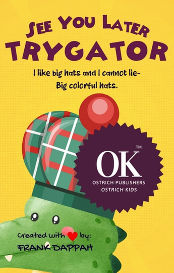 See You Later, Trygator: I like big hats and I cannot lie- Big colorful hats.