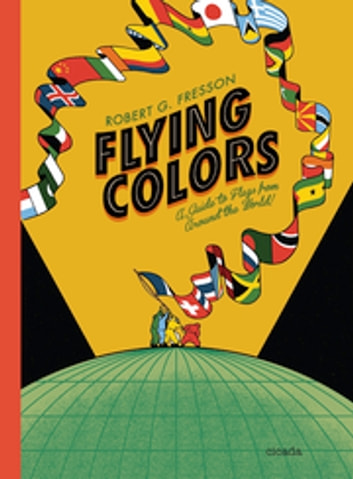 Flying Colors: A guide to flags from around the world