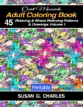 Adult Coloring Book: 45 Relaxing & Stress Relieving Patterns & Drawings