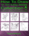 How To Draw In Six Easy Steps Collection 6