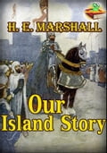 Our Island Story (With Over 30 Color Illustrations)