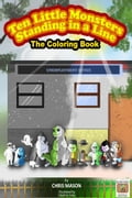 Ten Little Monsters Standing in a Line The Coloring Book