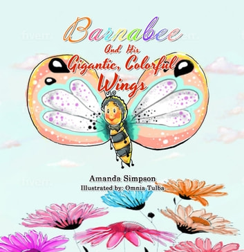 Barnabee and His Gigantic Colorful Wings: 1% of proceeds donated to BEE MATTERS