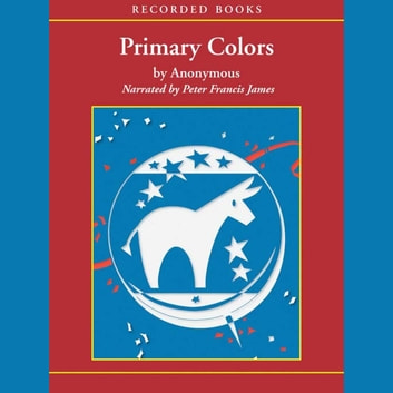 Primary Colors: A Novel of Politics