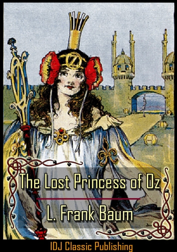The Lost Princess of Oz [Full Classic Illustration]+[Colorful Illustration]+[Free Audio Book Link]+[Active TOC]