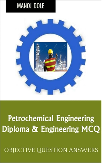 Petrochemical Engineering: Diploma & Engineering MCQ