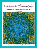 Mandalas in Glorious Color Book 4