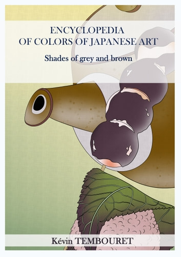 Encyclopedia of Colors of Japanese Art: Shades of grey and brown