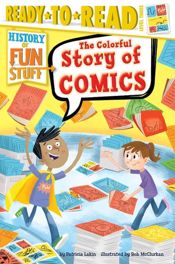 The Colorful Story of Comics: Ready-to-Read Level 3 (with audio recording)