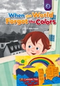 When the World Forgot the Colors