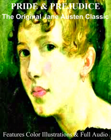 PRIDE AND PREJUDICE: [Deluxe Edition] The Original Literary Masterpiece With Color Illustrations Plus BONUS Entire Audiobook