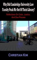 Why Did Cambridge University Law Faculty Push Me Out Of Their Library? Reflections On Color, Justice, And Due Process