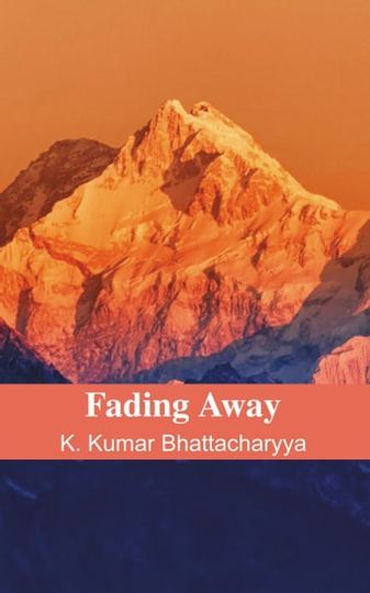 FADING AWAY: The Greatest Love Story Of Our Times.