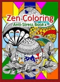Zen Coloring: Anti-Stress Book 4