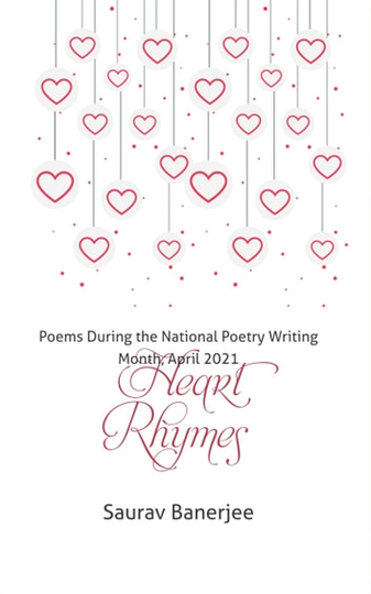 Heart Rhymes: Poems During the National Poetry Writing Month, April 2021