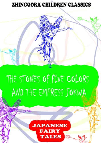 The Stones Of Five Colors And The Empress Jokwa. An Old Chinese Story