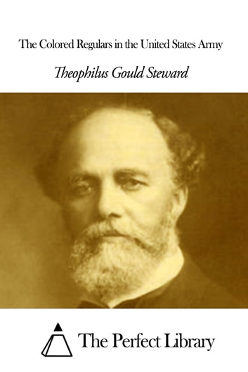 The Colored Regulars in the United States Army