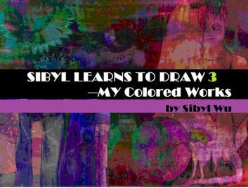 SIBYL LEARNS TO DRAW 3-Colored Works: 3, #3