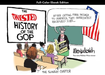 The Twisted History of the GOP: Full-Color E-book Edition