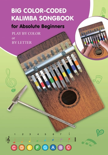 Big Color-Coded Kalimba Songbook for Absolute Beginners: Play by Color or by Letter