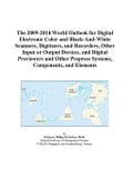 The 2009-2014 World Outlook for Digital Electronic Color and Black-And-White Scanners, Digitizers, and Recorders, Other Input or Output Devices, and D