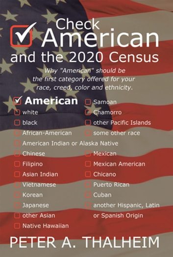 Check "American" and the 2020 Census: Why "American" should be the first category offered for your race, creed, color and ethnicity.
