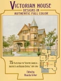Victorian House Designs in Authentic Full Color