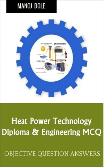Heat Power Technology: Diploma & Engineering MCQ