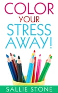 Color Your Stress Away!