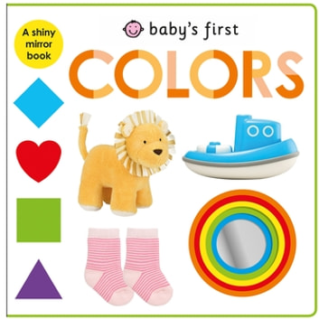 Baby's First Colors: A shiny mirror book
