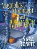 Magnolias, Moonlight, and Murder: An Ellie Avery Mystery