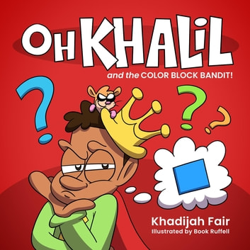 Oh Khalil and the Color Block Bandit: Oh Khalil