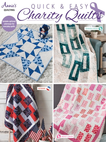 Quick & Easy Charity Quilts: Bonus: Optional Color Ways for Every Day Quilts