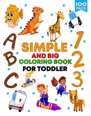 Simple and big coloring book for toddler: my first learn to write workbook, my first learn to write workbook practice for kids with pen control, my. kids with pen control, line tracing, letters