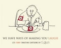 We Have Ways of Making You Laugh