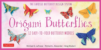 Origami Butterflies Ebook: Full-Color Origami Book with 12 Fun Projects and Downloadable Instructional Video: Great for Both Kids and Adults