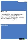 'Writing in White Ink' - Textual strategies of resistance in Zora Neale Hurston s 'Their Eyes Were Watching God' and Alice Walker s 'The Color Purple'