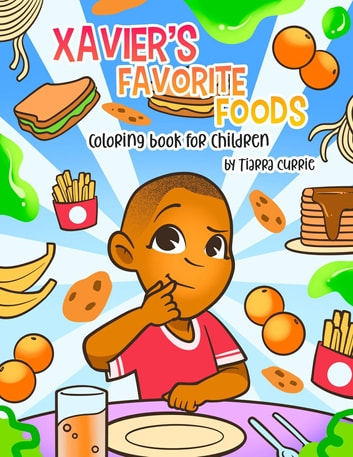 Xavier's Favorite Foods: A Coloring Book for Children