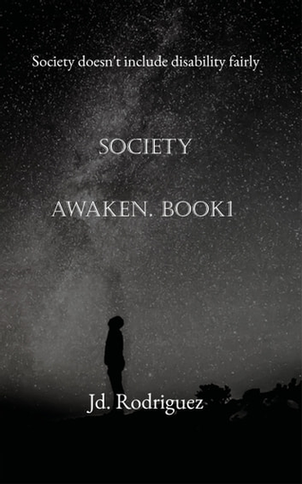 Society Awaken - Book 1: Society Doesn't Include Disability Fairly