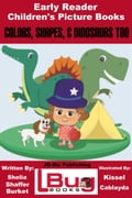 Colors, Shapes, & Dinosaurs Too: Early Reader - Children's Picture Books
