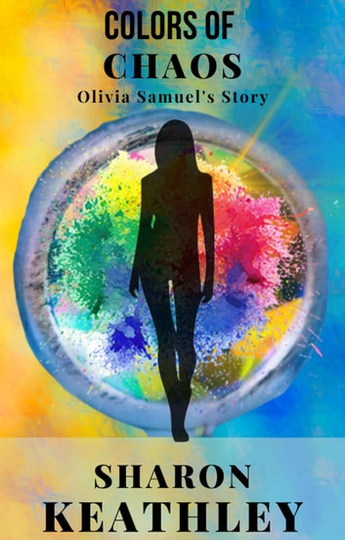 Colors of Chaos: An Olivia Samuels Mystery