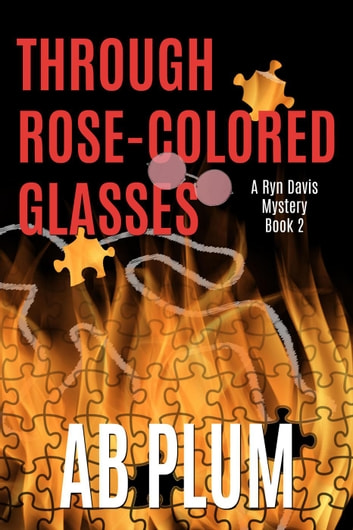 Through Rose-Colored Glasses: Ryn Davis Mystery Series, #2